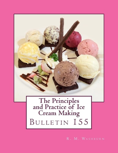 The Principles and Practice of Ice Cream Making Bulletin 155