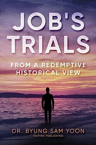 Job's Trials From a Redemptive Historical View