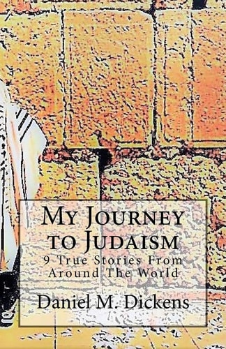 My Journey to Judaism 9 True Stories From Around The World