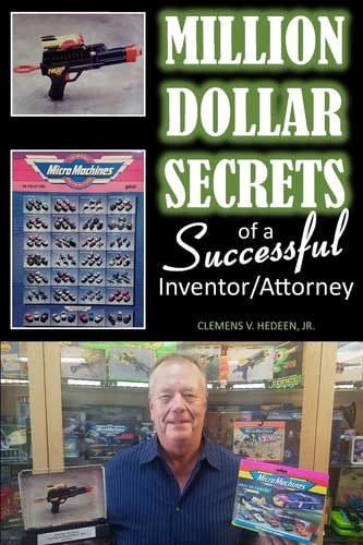 Million Dollar Secrets of a Successful Inventor/Attorney