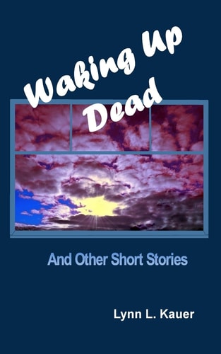 Waking Up Dead And Other Short Stories
