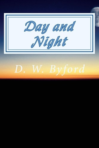 Day and Night Thirty Modern Sonnets and Fifty Modern Haikus