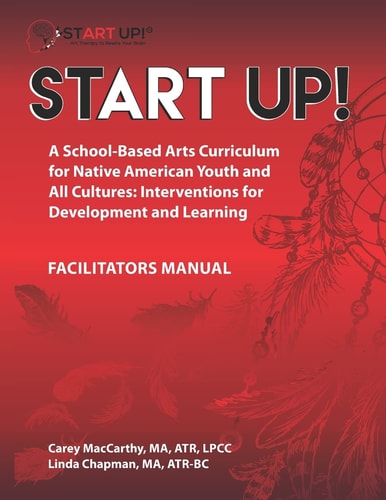 Start Up! A School-based Arts Curriculum for Native American Youth and All Cultures: Interventions for Development and Learning