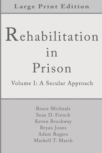 Rehabilitation in Prison Volume 1: a Secular Approach