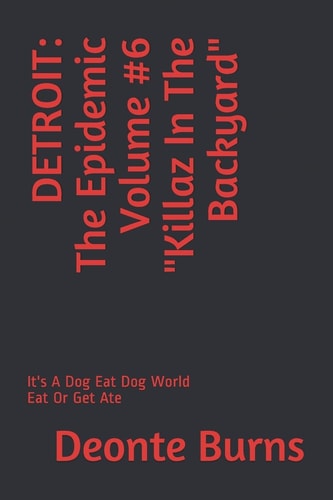 Detroit The Epidemic Volume #6 Killaz In The Backyard
