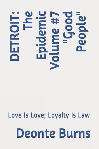 Detroit The Epidemic Volume #7 Good People: Love Is Love; Loyalty Is Law