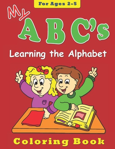 My ABC's Coloring Book for Ages 2-5 Learning the Alphabet