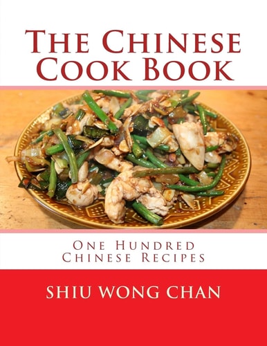 The Chinese Cook Book One Hundred Chinese Recipes