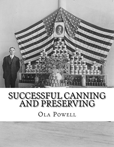 Successful Canning and Preserving A Practical Handbook for Schools, Clubs and Homes