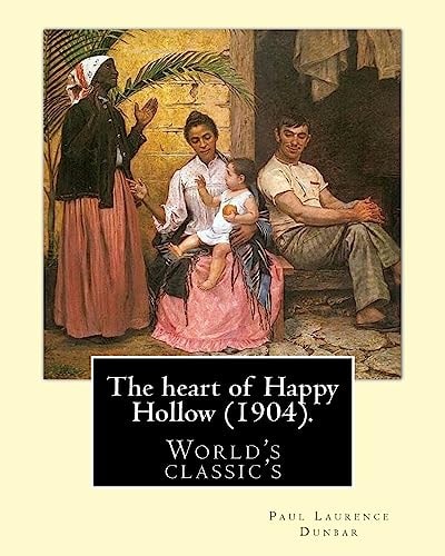 The Heart of Happy Hollow (1904). By: Paul Laurence Dunbar, Illustrated By: E. W. Kemble Paul Laurence Dunbar (June 27, 1872 - February 9, 1906) Was an American Poet, Novelist, and Playwright of the Late 19th and Early 20th Centuries