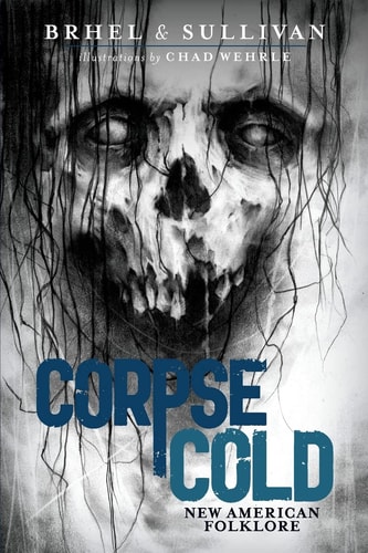 Corpse Cold New American Folklore