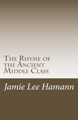 The Rhyme of the Ancient Middle Class Political Poems