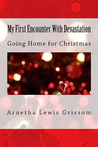 My First Encounter With Devastation Going Home for Christmas