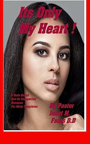 Its Only My Heart ! A Dude Ranch, And An Unexpected Romance For Misty Templeton