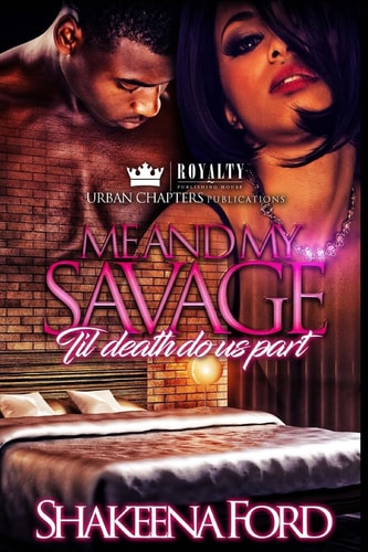 Me and My Savage: Til Death Do Us Part