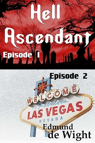 Hell Ascendant A Story of the Apocalypse Episodes 1 And 2