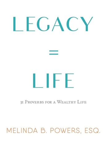 Legacy = Life 31 Proverbs for a Wealthy Life