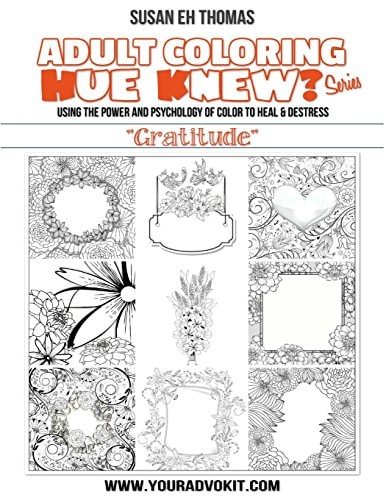 Hue Knew? Color My World with Gratitude Using the Psychology of Color to Emote and Evoke the Emotions They're Associated With