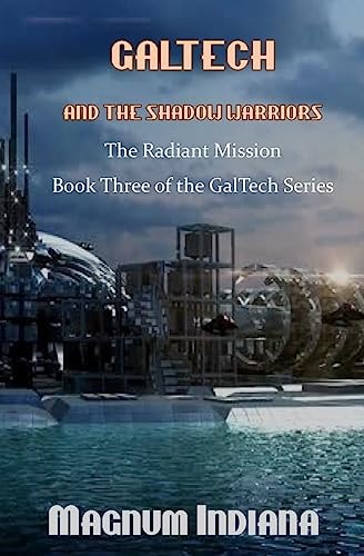 GalTech and the Shadow Warriors The Radiant Mission