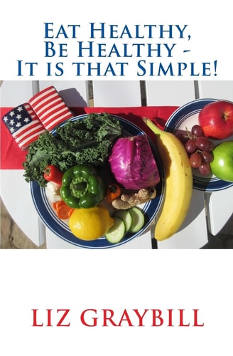 Eat Healthy, Be Healthy - It Is That Simple!