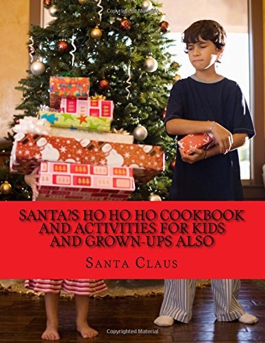 Santa's Ho Ho Ho Cookbook and Activities for Kids and Grown-Ups Also