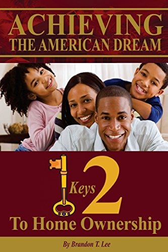 Achieving The American Dream 12 Keys To Home Ownership