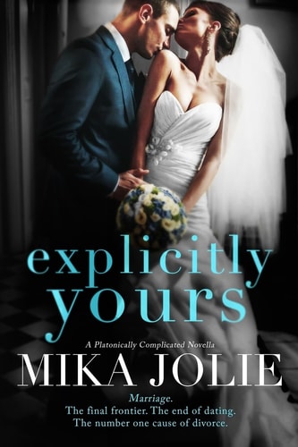 Explicitly Yours A Platonically Complicated Novella