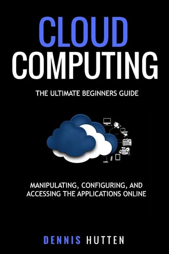 Cloud Computing Manipulation, Configuring and Accessing the Applications Online