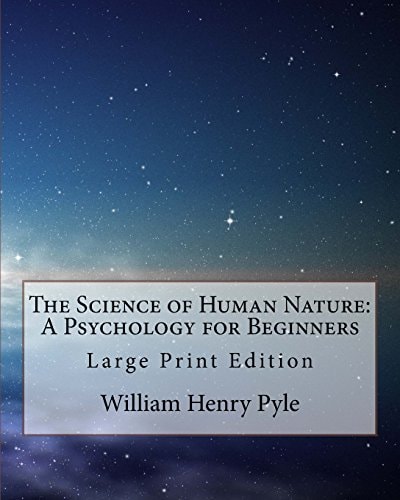 The Science of Human Nature: a Psychology for Beginners Large Print Edition