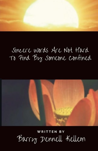 Sincere Words Are Not Hard To Find By Someone Confined