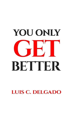 You Only Get Better