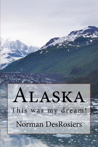 Alaska: This Was My Dream!