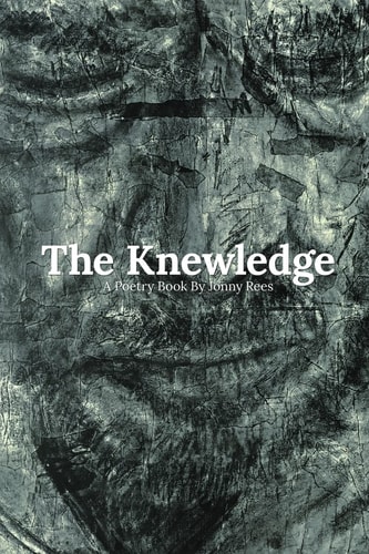The Knewledge A Poetry Book by Jonny Rees