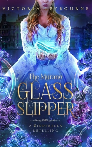 The Murano Glass Slipper A Cinderella Retelling