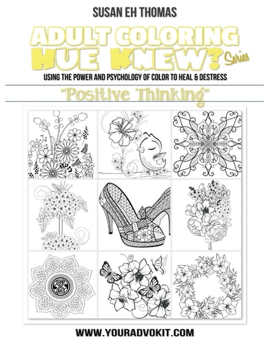 Adult Coloring Hue Knew? Series "Positive Thinking" Using the Psychology of Color to Emote and Evoke the Emotions They're Associated With
