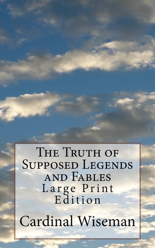 The Truth of Supposed Legends and Fables Large Print Edition