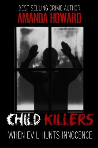 Child Killers When Evil Hunts Innocence