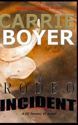 The Rodeo Incident A Jill Tanner, PI Crime Mystery Novel