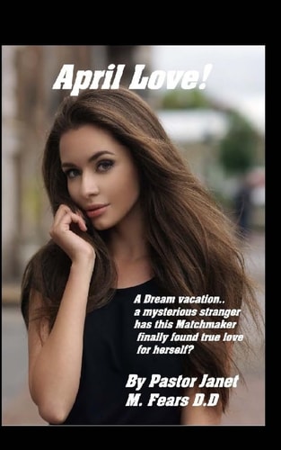 April Love! A Matchmaker for Others, Can a Dream Vacation Lead to Love for April Love? Maybe!