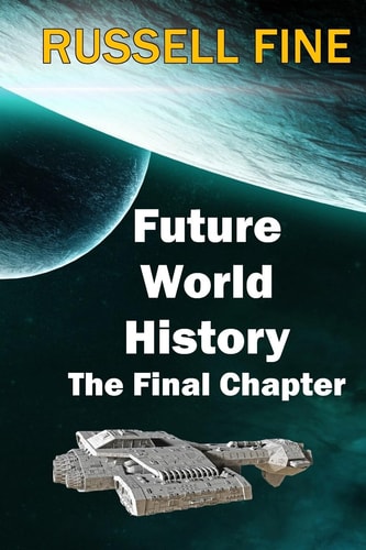 Future World History - Book 3 The Final Chapter