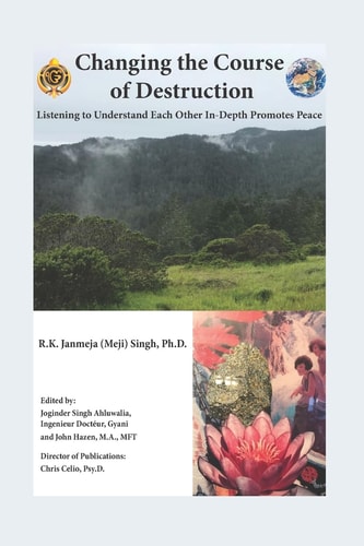 Changing the Course of Destruction Listening to Understand Each Other In-Depth Promotes Peace