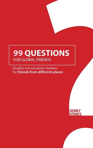 99 Questions for Global Friends Quality Conversation Starters for Friends From Different Places