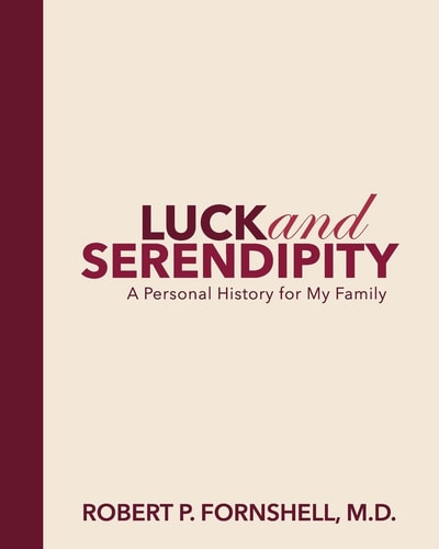 Luck and Serendipity A Personal History for My Family