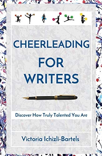 Cheerleading for Writers Discover How Truly Talented You Are