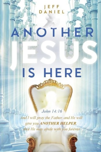 Another Jesus Is Here Unveiling the Person of the Holy Spirit As Another Jesus