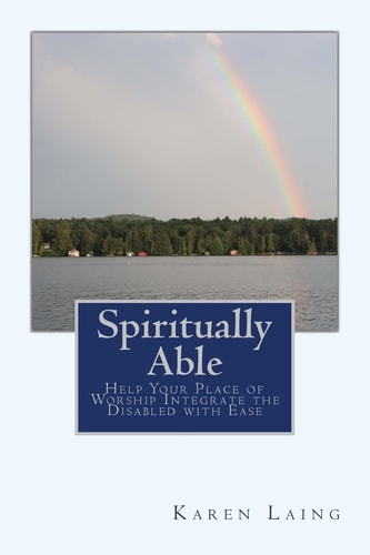 Spiritually Able Help Your Place of Worship Integrate the Disabled with Ease