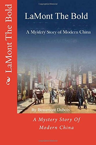 LaMont The Bold A Mystery Story Of Modern China