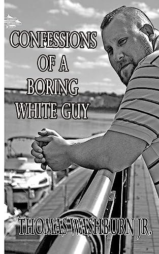 Confessions Of A Boring White Guy