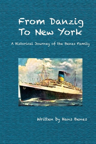 From Danzig to New York A Historical Journey of the Benes Family