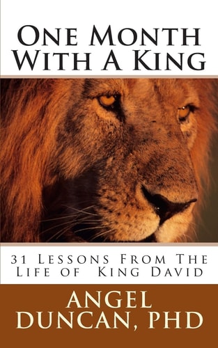 One Month with a King 31 Lessons from the Life of King David